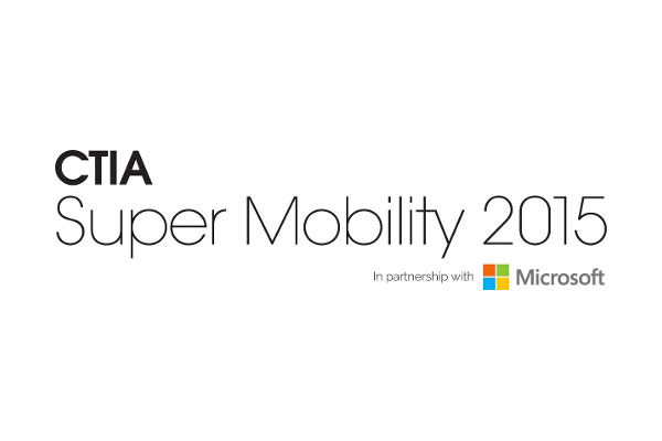 Super Mobility 2015 CTIA Show - Booth #1622