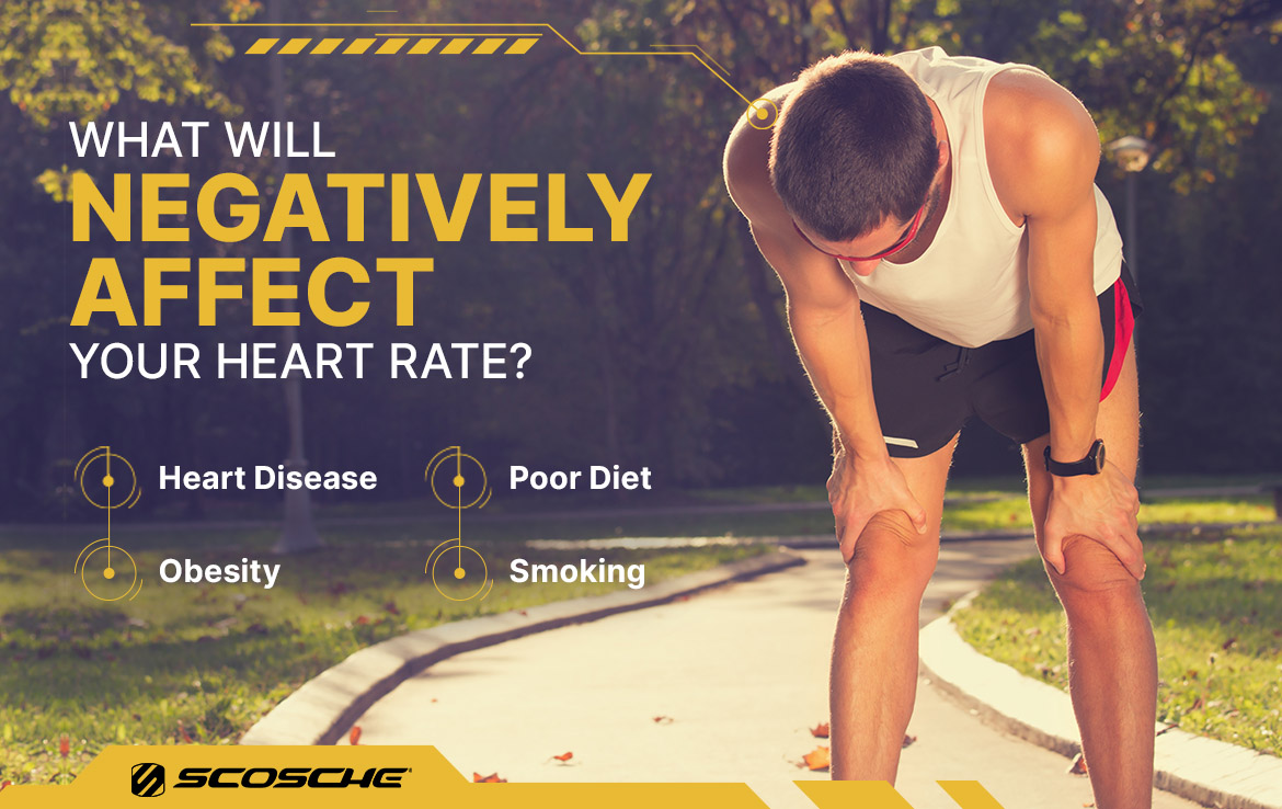What Will Negatively Affect Your Heart Rate What Will Negatively Affect Your Heart Rate? Heart Disease. Poor Diet. Obesity. Smoking. Man bent over catching breath after running.